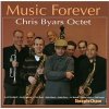 Chris Byars Octet - Music Forever