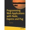 Programming Web Applications with Node, Express and Pug (Jörg Krause)(Brožovaná)
