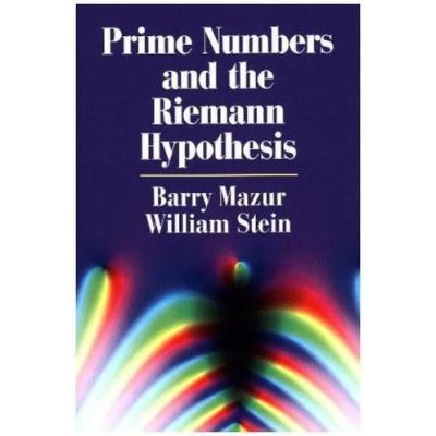 Prime Numbers and the Riemann Hypothesis - Pap- Barry Mazur, William Stein