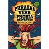 Phrasal Verb Phobia Destroyer Workbook: Intermediate - Advanced English (B1-C1) ESL