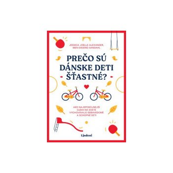 Prečo sú dánske deti šťastné? - Jessica Joelle Alexanderová, Iben Dissingová Sandahlová