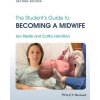 Student's Guide to Becoming a Midwife 2e