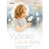 Vysoko citlivé dieťa (Aron N. Elaine)