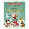 Christmas Coloring Book for Toddlers: Christmas Coloring Book for Kids Ages 1-4, Preschool Pre-K, Kindergarten (Barbara Williams)(Brožovaná)