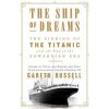 The Ship of Dreams: The Sinking of the Titanic and the End of the Edwardian Era