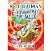Fortunately, the Milk . . . - Neil Gaiman, Bloomsbury Childrens