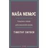 Naša nemoc - Timothy Snyder