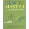 How to Master a Great Golf Swing (Maxine Van Evera Lupo)(Brožovaná)
