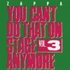 Zappa Frank - You Can't Do That On Stage Anymore Vol.3 / 2CD [2 CD]