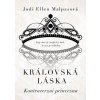 Královská láska: Kontroverzní princezna - Jodi Ellen Malpasová