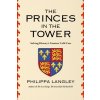 The Princes in the Tower: Solving Historys Greatest Cold Case (Langley Philippa)