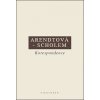Arendtová Korespondence - Arendtová Hannah Scholem Gerhard