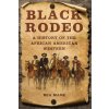 Black Rodeo: A History of the African American Western (Mask Mia)