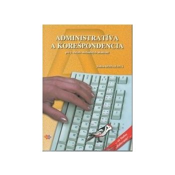 Administratíva a korešpondencia pre 1. ročník OA 4.vydanie