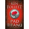 Pád titánů - Ken Follett