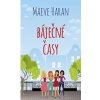 Báječné časy - Haranová Maeve