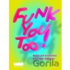 Funk You Too! - Miranda Driscoll