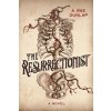 The Resurrectionist (Dunlap,A. Rae)(Pevná)