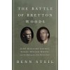 Battle of Bretton Woods (Benn Steil)()