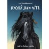 Rychlý jako vítr Jak to všechno začalo - Lea Schmidbauerová