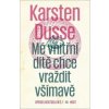 Mé vnitřní dítě chce vraždit všímavě - Karsten Dusse