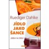 Jídlo jako šance (Ruediger Dahlke)