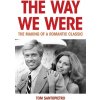 The Way We Were: The Making of a Romantic Classic (Santopietro Tom)
