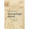Antropologie obrazu - Hans Belting