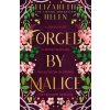 Forged by Malice - Elizabeth Helen