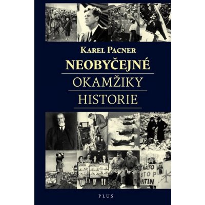 Neobyčejné okamžiky historie Karel Pacner CZ