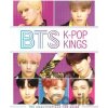BTS: K-Pop Kings: The Unauthorized Fan Guide - Helen Brown