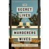 The Secret Lives of Murderers' Wives