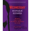 Wednesday: Neoficiální kuchařka