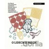 O lidech a psech - Irena Hejdová, Josef Moník, Kateřina Tučková, Magdaléna Stárková, Marek Epstein, Petr Šabach, Petra Soukupová, Viola Fischerová