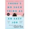 There´s No Such Thing as an Easy Job - Kikuko Tsumura