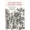O zachování dobrého zdraví - Adam Huber z Riesenpachu, Heinrich Rantzau