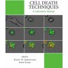 Cell Death Techniques: A Laboratory Manual (Ricky Johnstone,John Silke)(Brožovaná)