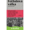 Fotbalová válka - Ryszard Kapuściński