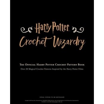 Harry Potter: Crochet Wizardry, Crochet Patterns