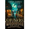 Chronicles of Whetherwhy: The Age of Enchantment - Anna James