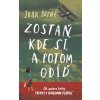 Zostaň, kde si, a potom odíď - John Boyne