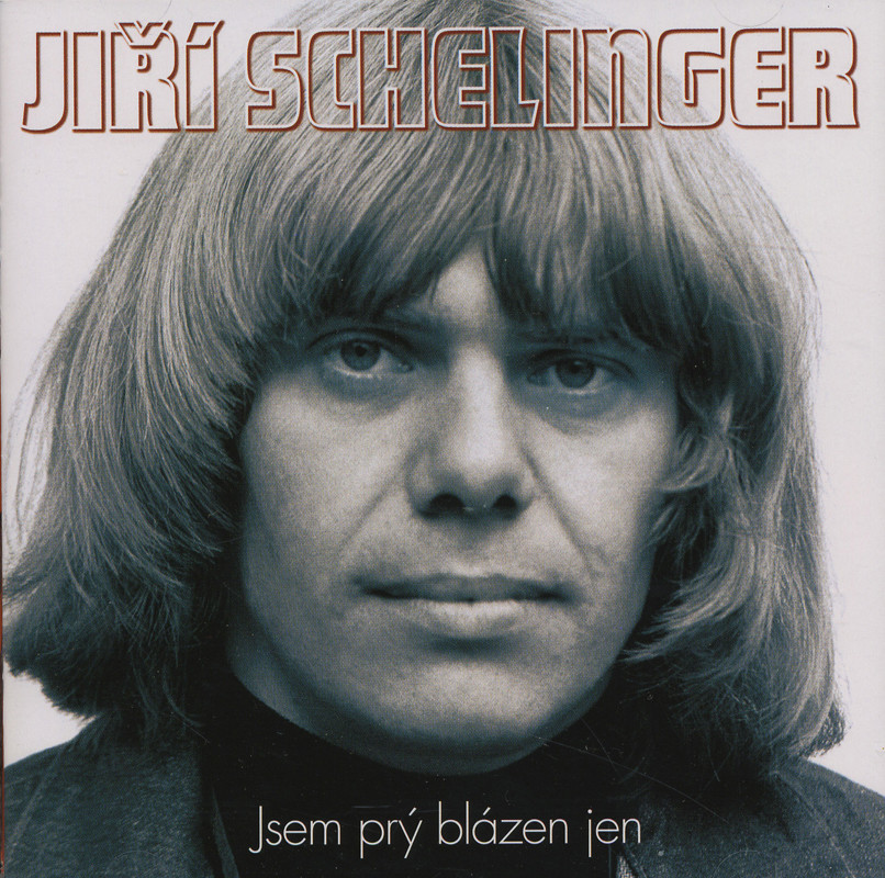 Jiří Schelinger - Jsem prý blázen jen CD