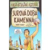 Surová doba kamenná - Terry Deary, Martin Brown