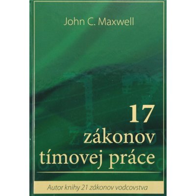 17 zákonov tímovej práce - John C. Maxwell