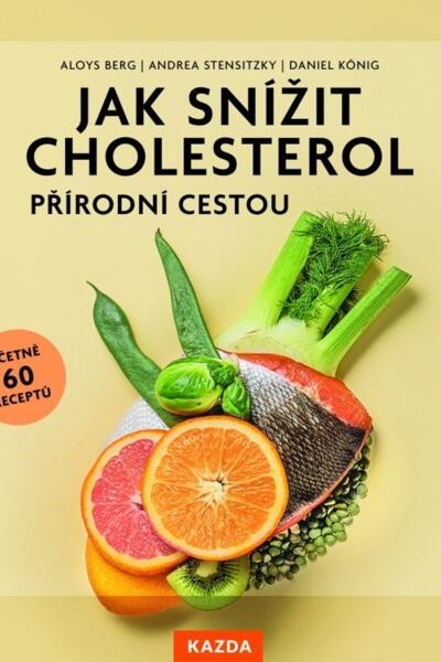 Jak snížit cholesterol přírodní cestou, včetně 60 receptů