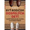 Byť rodičom dospelých detí - Jim Burns