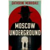 Moscow Underground - Catherine Merridale