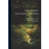 The Story Without an End (Sarah Austin,Frank Cheyne Papé)(Brožovaná)
