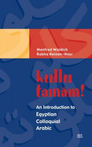 Kullu Tamam! - An Introduction to Egyptian Colloquial Arabic Woidich ManfredMixed media product