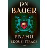 Prahu rdousí strach - Jan Bauer